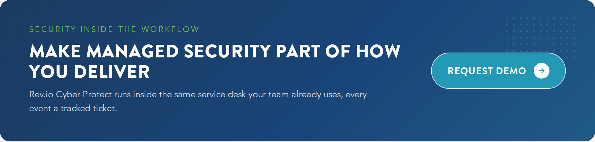 Rev.io Cyber Protect CTA banner: make managed security part of how you deliver, security events run inside the same service desk as every other tracked ticket