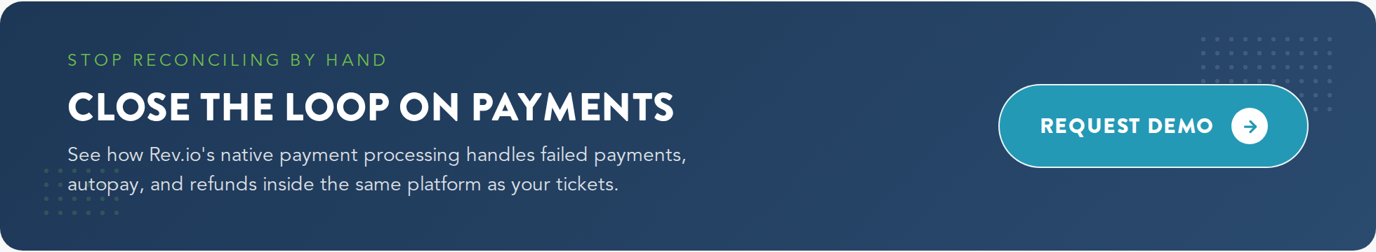 Rev.io CTA banner: close the loop on payments with native payment processing that handles failed payments, autopay, and refunds inside the same platform as your tickets