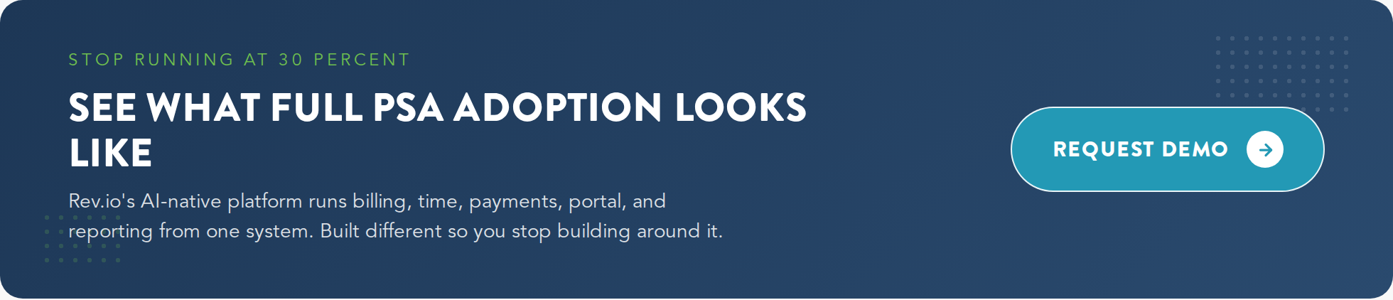 Rev.io CTA banner: see what full PSA adoption looks like with an AI-native platform that runs billing, time, payments, portal, and reporting from one system